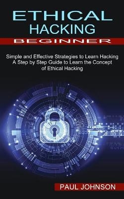 Ethical Hacking Beginner - Paul Johnson