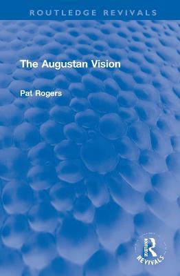 The Augustan Vision - Pat Rogers