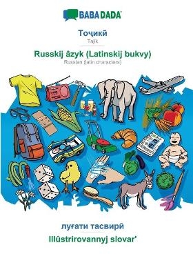 BABADADA, Tajik (in cyrillic script) - Russkij âzyk (Latinskij bukvy), visual dictionary (in cyrillic script) - Illûstrirovannyj slovar' -  Babadada GmbH