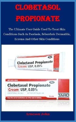 Clobetasol Propionate - Arneson John