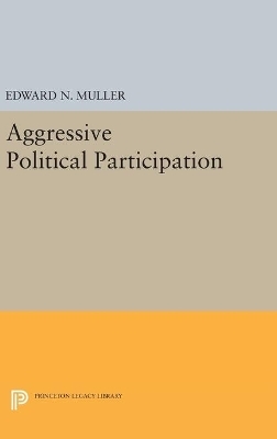 Aggressive Political Participation - Edward N. Muller