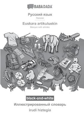 BABADADA black-and-white, Russian (in cyrillic script) - Euskara artikuluekin, visual dictionary (in cyrillic script) - irudi hiztegia -  Babadada GmbH