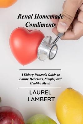Renal Diet Homemade Condiments - Laurel Lambert