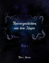 Horrorgeschichten aus dem Abyss - Robert Grains