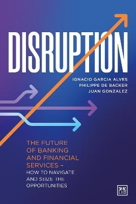 Disruption - Ignacio Garcia Alves, Philippe De Backer, Juan Gonzalez