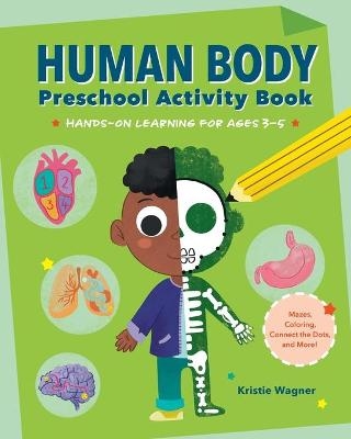 Human Body Preschool Activity Book - Kristie Wagner