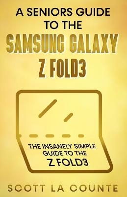 A Senior's Guide to the Samsung Galaxy Z Fold3 - Scott La Counte