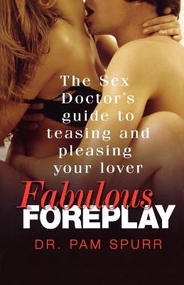Fabulous Foreplay - Dr Pam Spurr