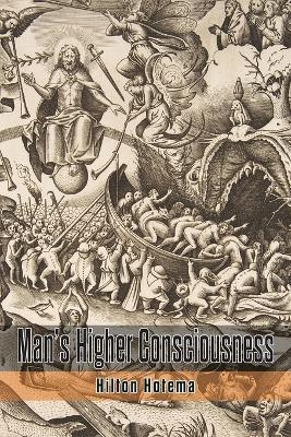 Man's Higher Consciousness - Hilton Hotema