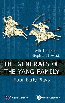 Generals Of The Yang Family, The: Four Early Plays - Wilt Lukas Idema, Stephen H West