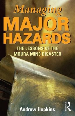 Managing Major Hazards - Andrew Hopkins