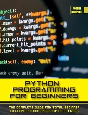 Python Programming for Beginners - Robert Campbell