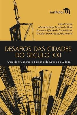 Desafios das cidades do século XXI - Emerson Affonso da Costa Moura, Claudia Tannus Gurgel Do Amaral, Maurício Jorge Pereira Da Mota