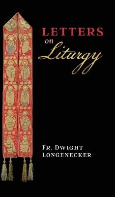 Letters on Liturgy - Fr Dwight Longenecker, Archbishop Salvatore Cordileone