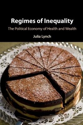 Regimes of Inequality - Julia Lynch