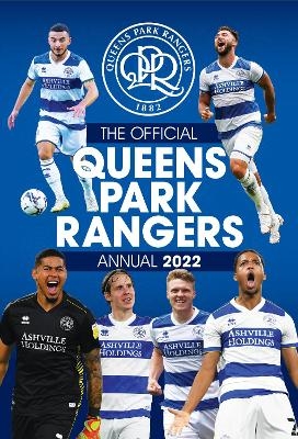 The Official Queens Park Rangers Annual 2022 - Queens Park Rangers Football Club