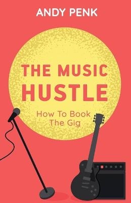 The Music Hustle - Andy Penk