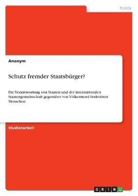 Schutz fremder Staatsbürger? -  Anonym