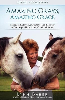 Amazing Grays, Amazing Grace - Lynn Baber