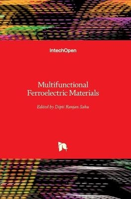 Multifunctional Ferroelectric Materials - 