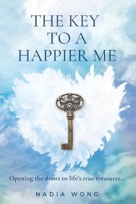 The Key to a Happier Me - Nadia Wong