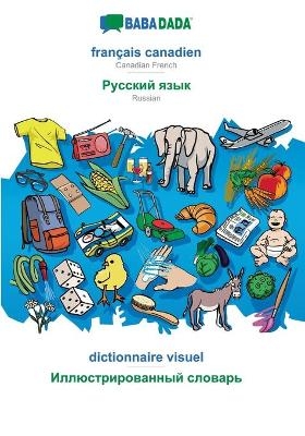 BABADADA, français canadien - Russian (in cyrillic script), dictionnaire visuel - visual dictionary (in cyrillic script) -  Babadada GmbH