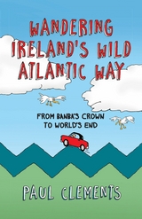 Wandering Ireland's Wild Atlantic Way -  Paul Clements