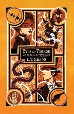 Eyes of Terror and Other Dark Adventures - L T Meade