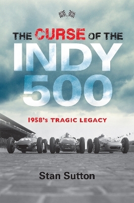 The Curse of the Indy 500 - Stan Sutton
