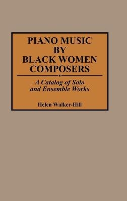 Piano Music by Black Women Composers - Helen Walker-Hill