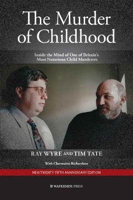 The Murder of Childhood - Ray Wyre, Tim Tate