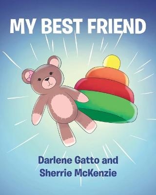 My Best Friend - Darlene Gatto, Sherrie McKenzie