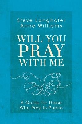 Will You Pray with Me - Steven Langhofer