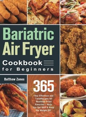 Bariatric Air Fryer Cookbook for Beginners - Batthew Zones