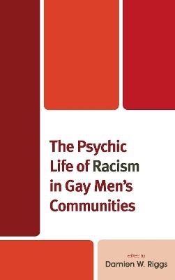 The Psychic Life of Racism in Gay Men's Communities - 