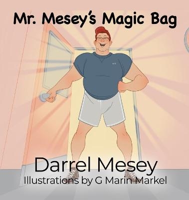 Mr. Mesey's Magic Bag - Darrel Mesey