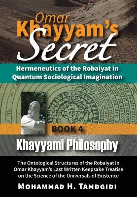 Omar Khayyam's Secret - Mohammad Tamdgidi