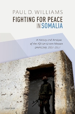 Fighting for Peace in Somalia - Paul D. Williams