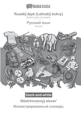 BABADADA black-and-white, Russkij âzyk (Latinskij bukvy) - Russian (in cyrillic script), Illûstrirovannyj slovar¿ - visual dictionary (in cyrillic script) -  Babadada GmbH