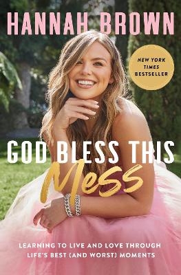 God Bless This Mess - Hannah Brown