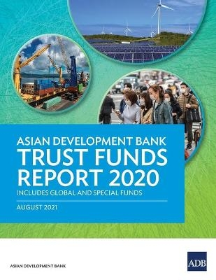 Asian Development Bank Trust Funds Report 2020 -  Asian Development Bank