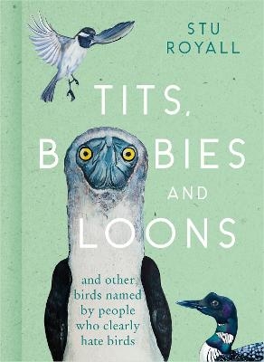 Tits, Boobies and Loons - Stu Royall