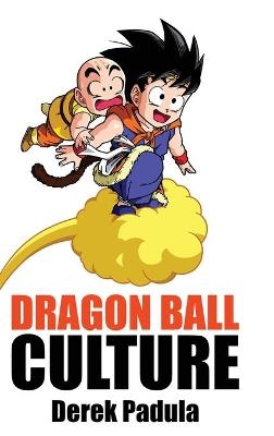 Dragon Ball Culture Volume 3 - Derek Padula