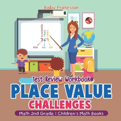 Place Value Challenges - Test Review Workbook - Math 2nd Grade Children's Math Books -  Baby Professor