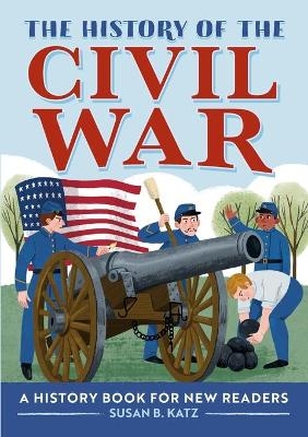The History of the Civil War - Susan B Katz