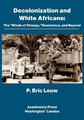 Decolonization and White Africans - P. Eric Louw