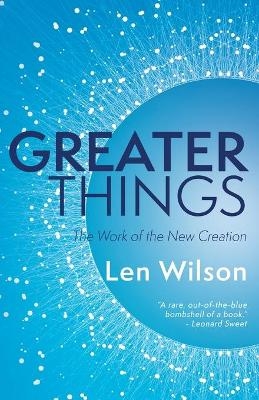 Greater Things - Len Wilson