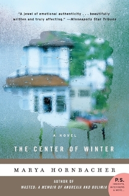 The Center of Winter -  Hornbacher Marya