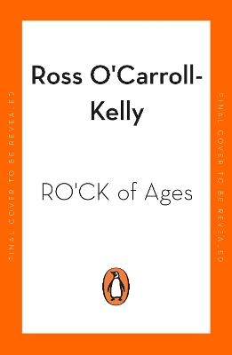 RO’CK of Ages - Ross O'Carroll-Kelly