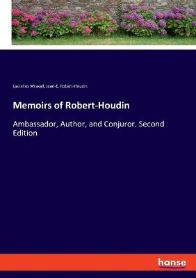 Memoirs of Robert-Houdin - Lascelles Wraxall, Jean-E. Robert-Houdin